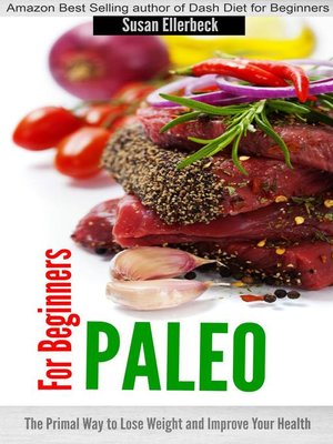 cover image of Paleo for Beginners--The Primal Way to Lose Weight and Improve Your Health